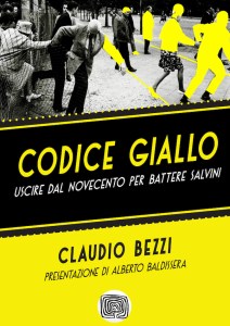 codice giallo uscire dal novecento per battere salvini_cover Claudio Bezzi copia